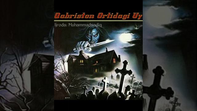 Muhammadsodiq - Qabriston Ortidagi Uy  Qo'rqinchli Audio Hikoyalar Adrenalin 18+