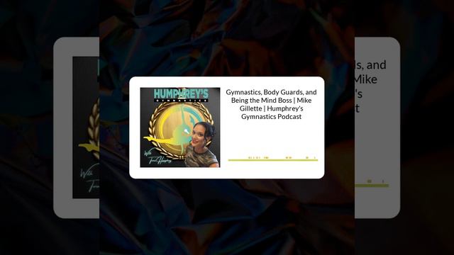 Gymnastics, Body Guards, and Being the Mind Boss | Mike Gillette | Humphrey's Gymnastics Podcast смотреть онлайн