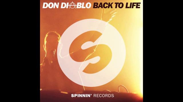Don Diablo - Back To Life (Original Mix) [UNRELEASED VERSION] смотреть онлайн