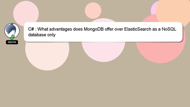 C# : What advantages does MongoDB offer over ElasticSearch as a NoSQL database only смотреть онлайн