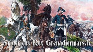 Fridericus Rex Grenadiermarsch [German march and folk song][instrumental]