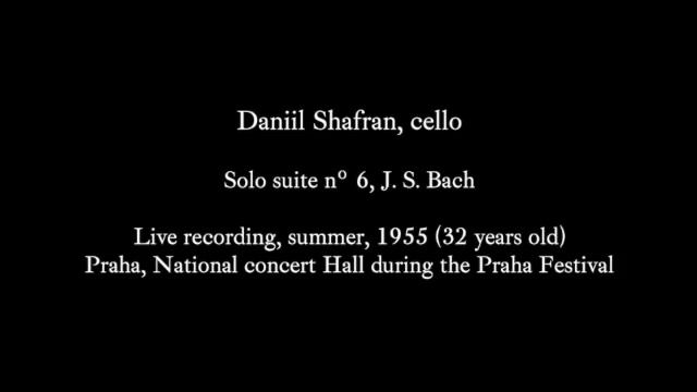 Daniil Shafran, cello - Bach cello suite nº6 - Live Recording 1955 Praha смотреть онлайн