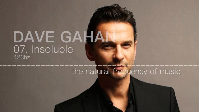 Dave Gahan - 07. Insoluble 432hz / 423hz смотреть онлайн