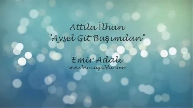 Attila İlhan "Aysel Git Başımdan" смотреть онлайн