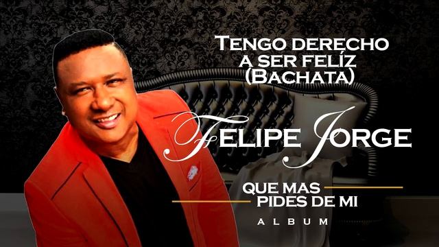 Felipe Jorge - Tengo derecho a ser felíz (Bachata) смотреть онлайн