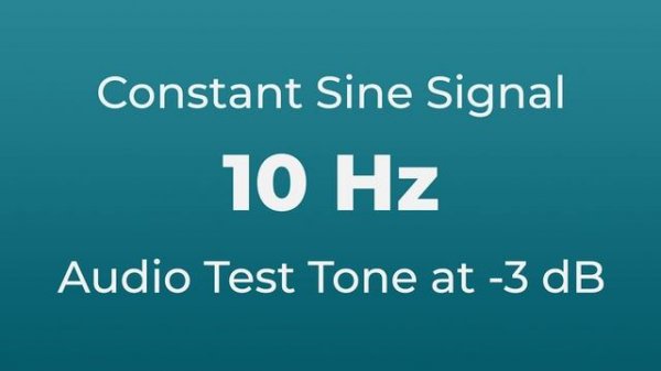 10 Hz Sound Audio Test Tone | 10 Hertz Sine Signal