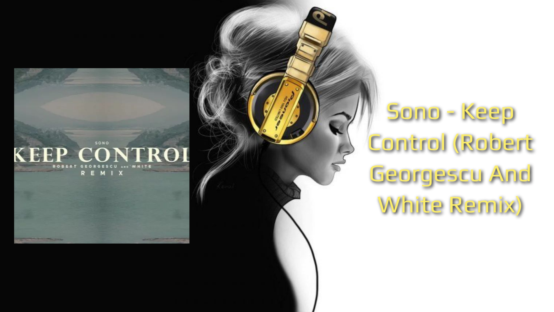 Sono - Keep Control (Robert Georgescu And White Remix) смотреть онлайн