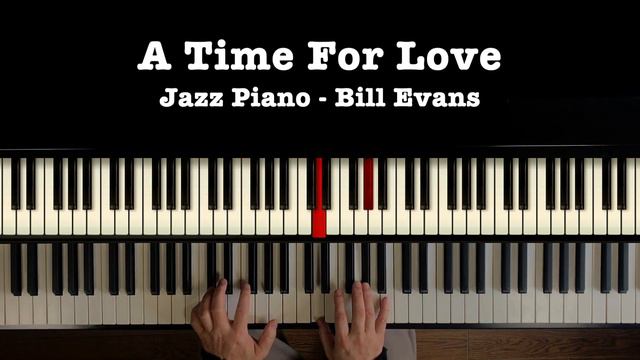 Jazz Piano - A Time For Love - Inspired by Bill Evans смотреть онлайн