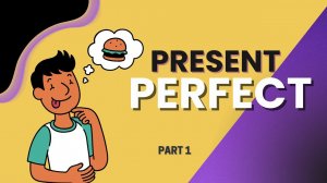 ПРОШЛОЕ В НАСТОЯЩЕМ I Present Perfect