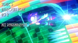 Sonic 3 - Hydrocity Zone - Act 2 「Jazz Fusion Arrangement by Seibin」