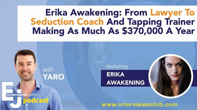 Erika Awakening: From Lawyer To Seduction Coach And Tapping Trainer Making $370,000 A Year смотреть онлайн