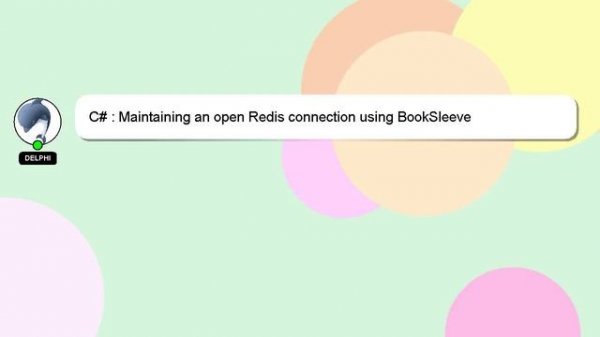 C# : Maintaining an open Redis connection using BookSleeve