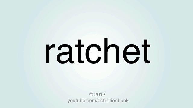 DEFINE RATCHET смотреть онлайн