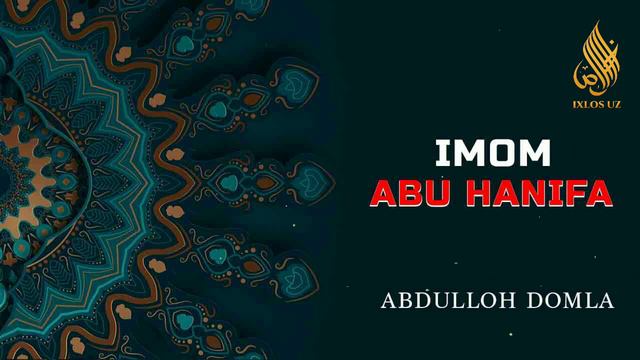 Abdulloh Domla - Imom Abu Hanifa Hayotlari | Toʻliq Darslik смотреть онлайн