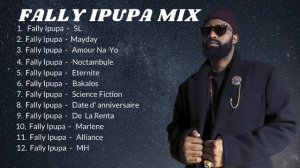 BEST OF FALLY IPUPA SLOW RHUMBA NONSTOP  -   Dj Ryder 254 ft Mayday, SL,  Alliance,  Science Fictio