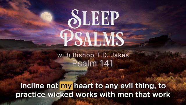 Psalm 141 | Fall asleep to Psalms with Bishop T.D. Jakes смотреть онлайн