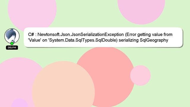 C# : Newtonsoft.Json.JsonSerializationException (Error getting value from 'Value' on 'System.Data.S смотреть онлайн