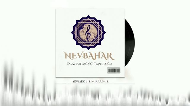 Sevmek Bizim Kârımız - Nevbahar Tasavvuf Müziği Topluluğu