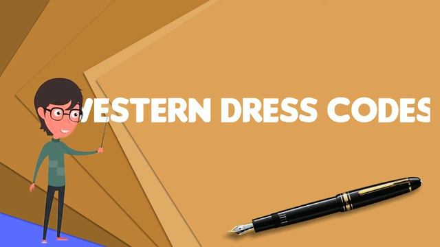 What is Western dress codes?, Explain Western dress codes, Define Western dress codes смотреть онлайн
