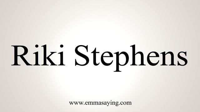 How to Pronounce Riki Stephens смотреть онлайн