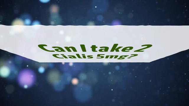 Is 5mg Cialis strong enough? смотреть онлайн