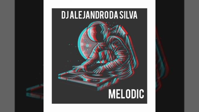 Melodic (Original Mix) Alejandro Da Silva DJ смотреть онлайн