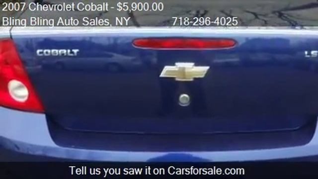 2007 Chevrolet Cobalt LS Sedan - for sale in Ozone Park, NY смотреть онлайн