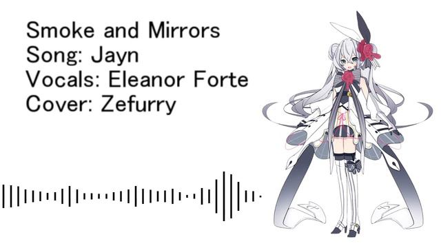 【Eleanor Forte】 Smoke and Mirrors 【Synthesizer V】 смотреть онлайн