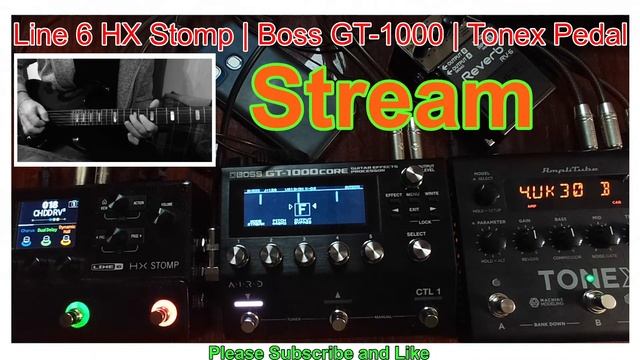Line 6 HX Stomp | Boss GT-1000 Core | Tonex Pedal | Stream Test | No Talking смотреть онлайн