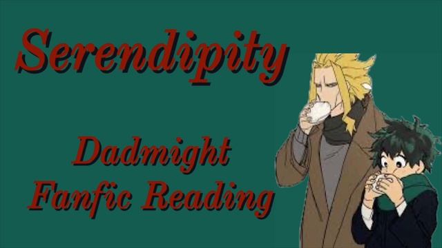 Serendipity | MHA BNHA Podfic [DadMight]audiobook(fanfic reading) | смотреть онлайн