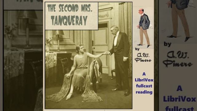The Second Mrs. Tanqueray by Arthur Wing PINERO read by | Full Audio Book смотреть онлайн