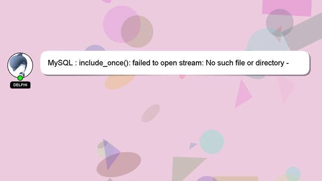 MySQL : include_once(): failed to open stream: No such file or directory - PHP смотреть онлайн