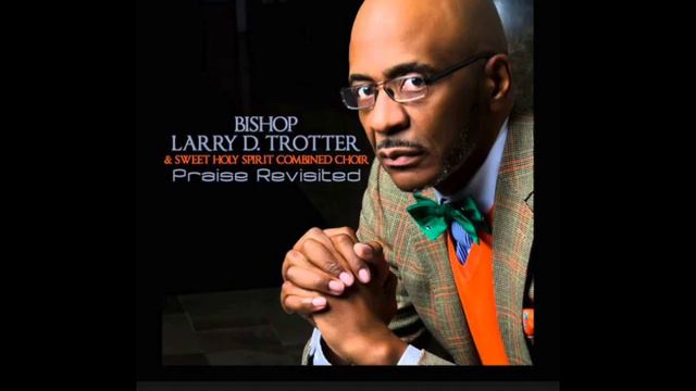You Are Great -instrumental - Bishop Larry D. Trotter & Sweet Holy Spirit Combined Choir смотреть онлайн