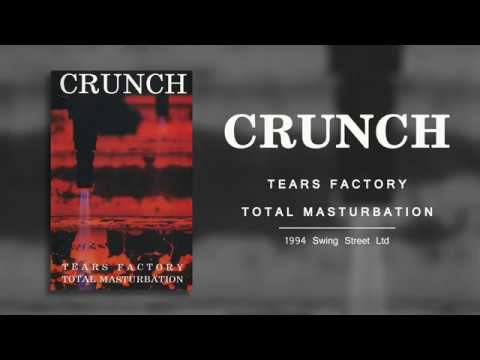 CRUNCH - Tears Factory / Total Masturbation (1994) Full Album