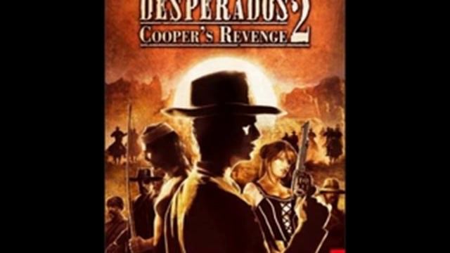 Desperados 2 Cooper's Revenge Eye of The Needle Song смотреть онлайн