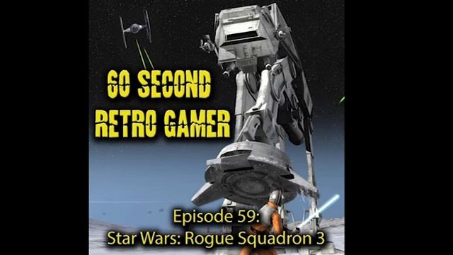 Star Wars: Rogue Squadron 3: Rebel Strike - 60 Second Retro Gamer Podcast Episode 59 смотреть онлайн
