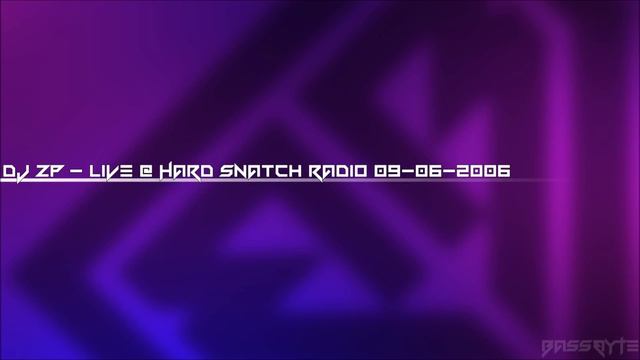 //bassbyte.com - Episode 076 - DJ Zp - Live @ Hard Snatch Radio 09-06-2006 смотреть онлайн