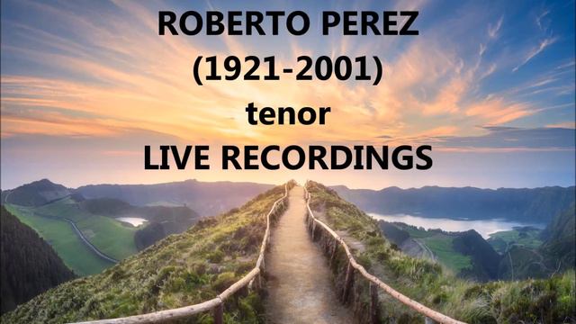 ROBERTO PEREZ (1921-2001) mystery tenor in live recordings смотреть онлайн