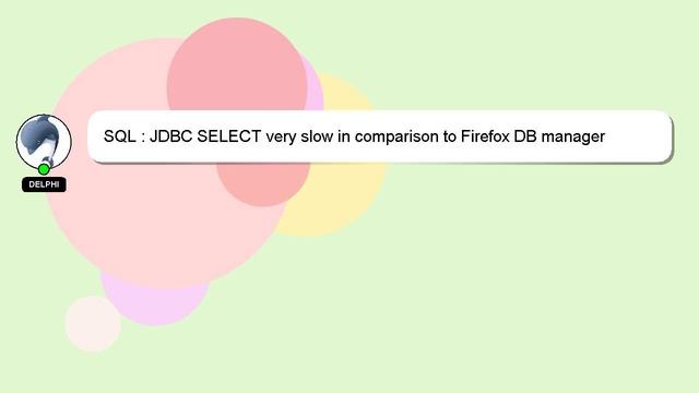 SQL : JDBC SELECT very slow in comparison to Firefox DB manager смотреть онлайн