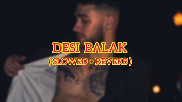 DESI BALAK (SLOWED+REVERB) || INSTAGRAM TRENDING SONG 2023 || LETEST LOFI SONG смотреть онлайн