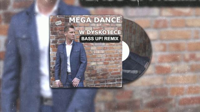Mega Dance - W Dyskotece (Bass Up! Remix)