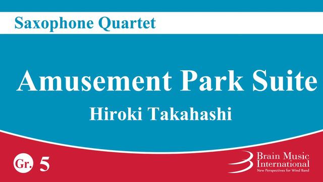 Amusement Park Suite - Saxophone Quartet by Hiroki Takahashi смотреть онлайн