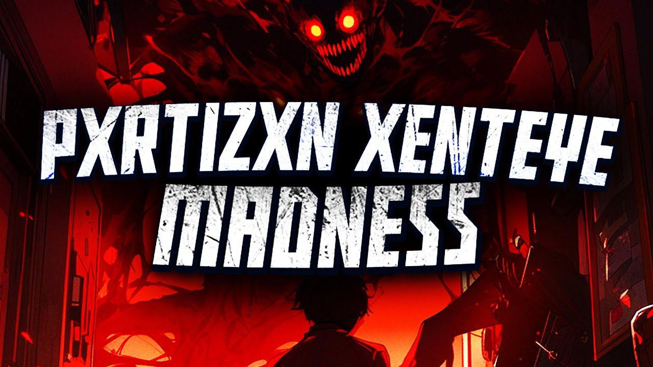PXRTIZXN XENTEYE - Madness \ #phonk #phonkmusic #фонк #brazilianphonk