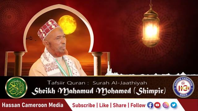 221  .Tafsir Quran || Surah Al-Jaathiyah  V. 1 - 59 || Sheikh Mahamud Mohamed (Shimpir)