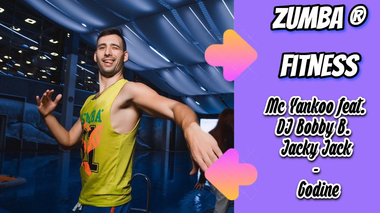 Mc Yankoo Feat. DJ Bobby B.  Jacky Jack - Godine | ZUMBA | REGGAETÓN |Александр Бадальянц