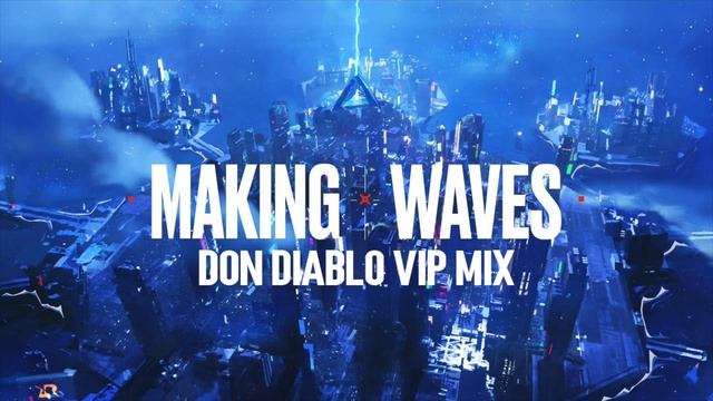 Don Diablo x MINNIE - Making Waves (VIP Mix) [Valorant] смотреть онлайн