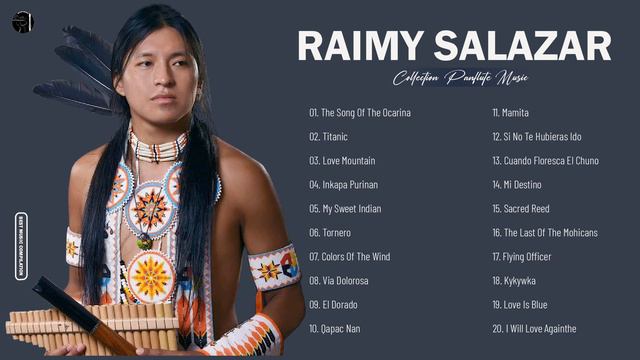 Raimy Salazar Greatest Hits Full Abum - Best Pan Flute Music By Raimy Salazar