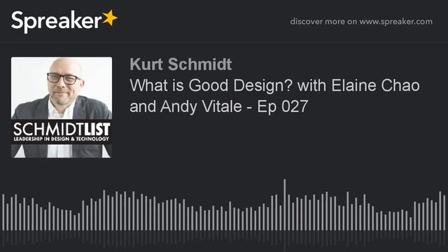 What is Good Design? with Elaine Chao and Andy Vitale - Ep 027 (part 2 of 4) смотреть онлайн