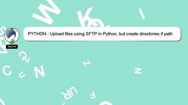 PYTHON : Upload files using SFTP in Python, but create directories if path doesn't exist смотреть онлайн