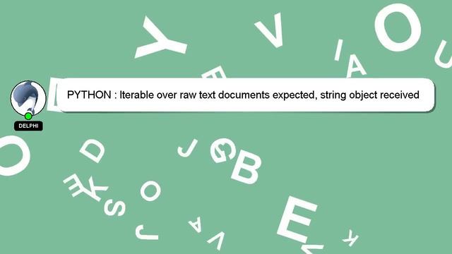 PYTHON : Iterable over raw text documents expected, string object received смотреть онлайн